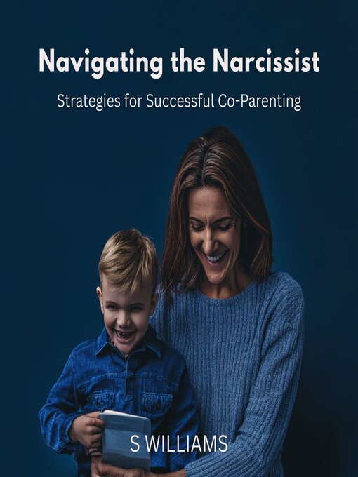 Title details for Navigating the Narcissist by S Williams - Available